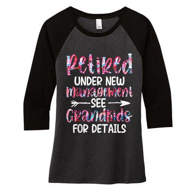 Retired Under New Management See Grandkids, Funny Retirement Women's Tri-Blend 3/4-Sleeve Raglan Shirt