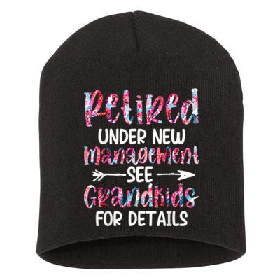 Retired Under New Management See Grandkids, Funny Retirement Short Acrylic Beanie