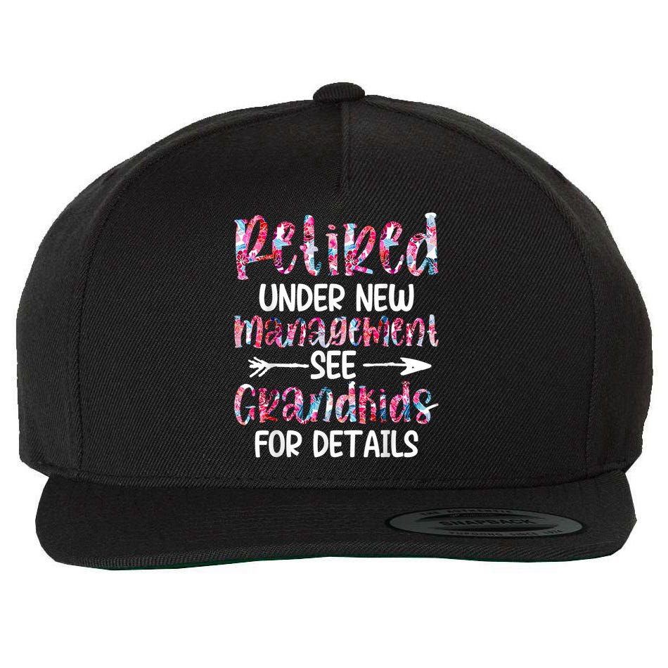 Retired Under New Management See Grandkids, Funny Retirement Wool Snapback Cap
