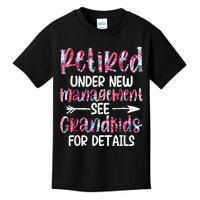 Retired Under New Management See Grandkids, Funny Retirement Kids T-Shirt