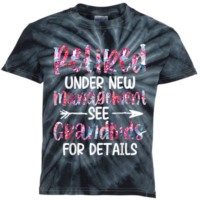 Retired Under New Management See Grandkids, Funny Retirement Kids Tie-Dye T-Shirt