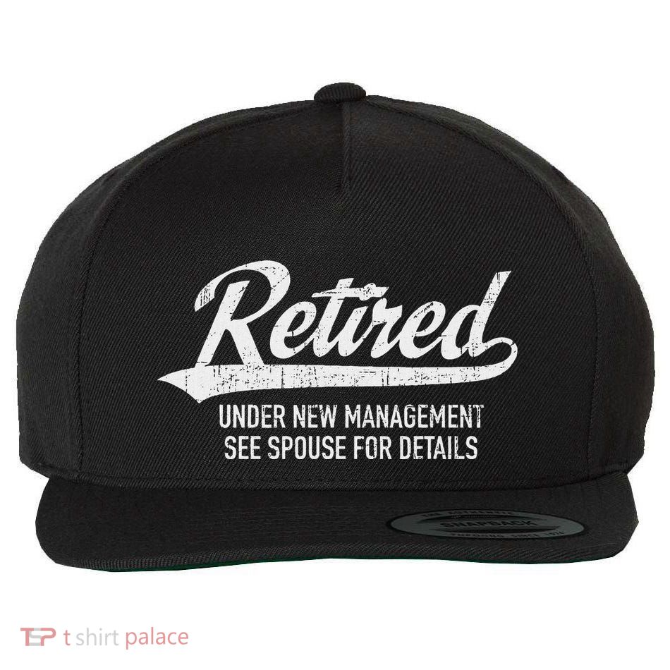 Retired Under New Management Funny Retire Quote Wool Snapback Cap