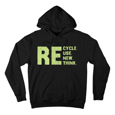 Recycle Use New Think Earth Day Hoodie