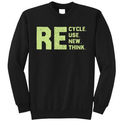 Recycle Use New Think Earth Day Sweatshirt