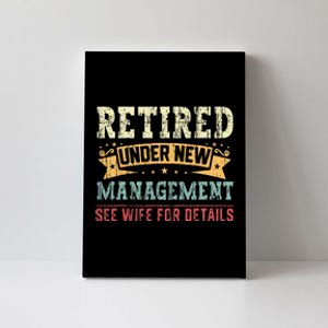 Retired Under New Management See Wife For Details Husband Canvas