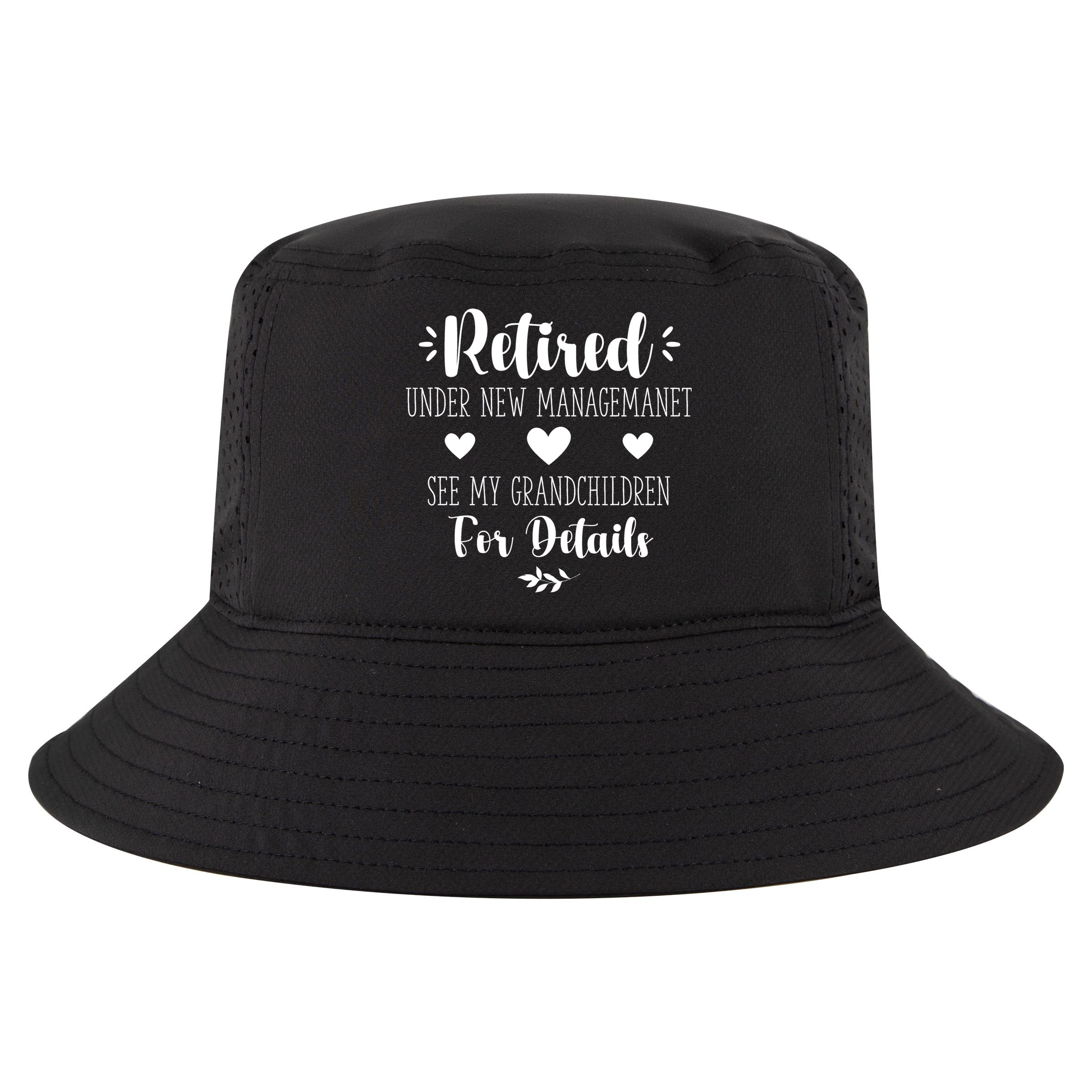 Retired Under New Management See Grandchildren For Details Cool Comfort Performance Bucket Hat