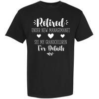 Retired Under New Management See Grandchildren For Details Garment-Dyed Heavyweight T-Shirt