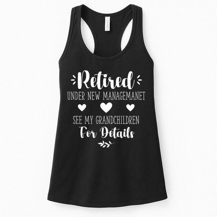 Retired Under New Management See Grandchildren For Details Womens Tank Top