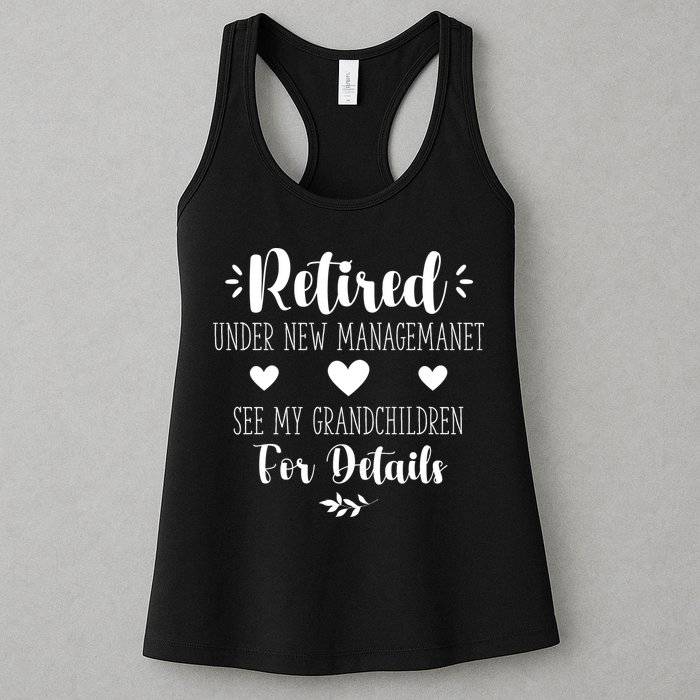 Retired Under New Management See Grandchildren For Details Womens Tank Top