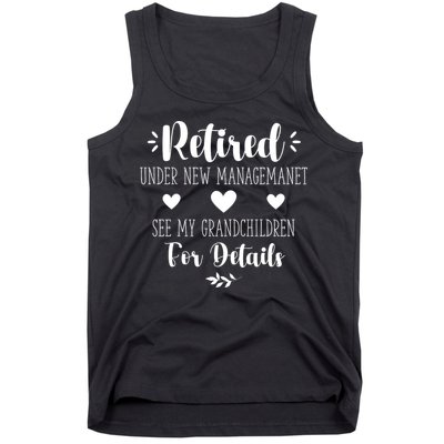 Retired Under New Management See Grandchildren For Details Tank Top