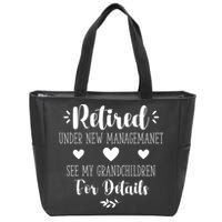 Retired Under New Management See Grandchildren For Details Zip Tote Bag