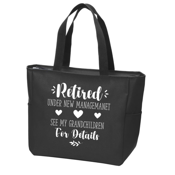 Retired Under New Management See Grandchildren For Details Zip Tote Bag
