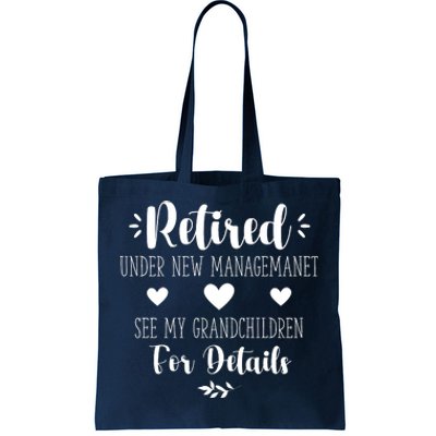 Retired Under New Management See Grandchildren For Details Tote Bag