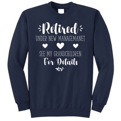 Retired Under New Management See Grandchildren For Details Tall Sweatshirt