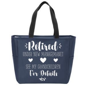 Retired Under New Management See Grandchildren For Details Zip Tote Bag