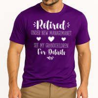 Retired Under New Management See Grandchildren For Details Cooling Performance Crew T-Shirt