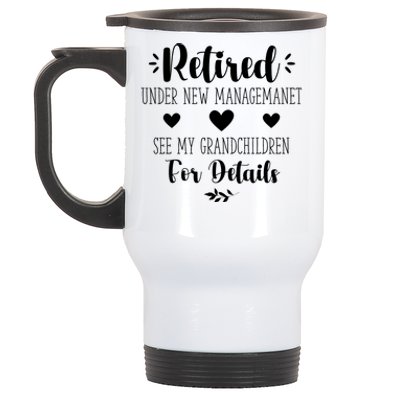 Retired Under New Management See Grandchildren For Details Stainless Steel Travel Mug