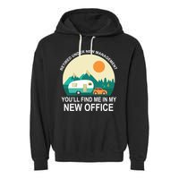Retired Under New Management You'll Find Me In My New Office Garment-Dyed Fleece Hoodie