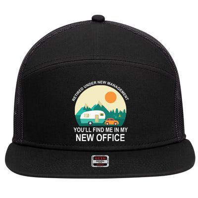 Retired Under New Management You'll Find Me In My New Office 7 Panel Mesh Trucker Snapback Hat