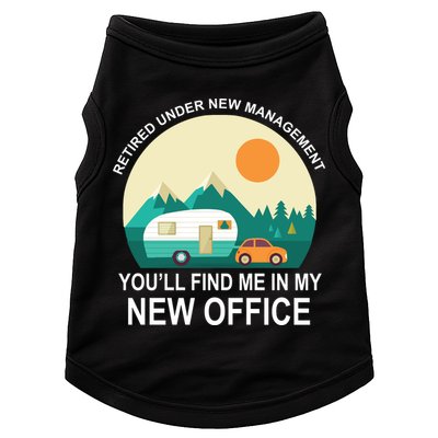Retired Under New Management You'll Find Me In My New Office Doggie Tank