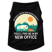 Retired Under New Management You'll Find Me In My New Office Doggie Tank