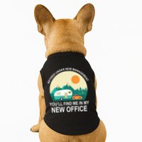 Retired Under New Management You'll Find Me In My New Office Doggie Tank