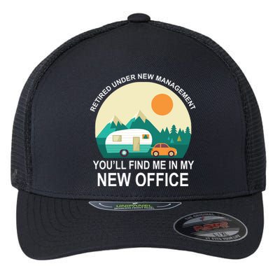 Retired Under New Management You'll Find Me In My New Office Flexfit Unipanel Trucker Cap