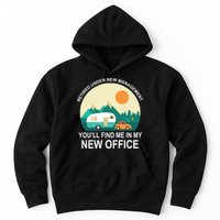 Retired Under New Management You'll Find Me In My New Office Hoodie