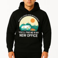 Retired Under New Management You'll Find Me In My New Office Hoodie