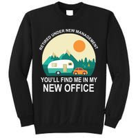 Retired Under New Management You'll Find Me In My New Office Sweatshirt