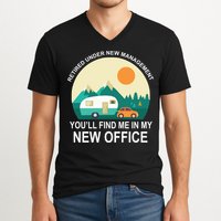 Retired Under New Management You'll Find Me In My New Office V-Neck T-Shirt