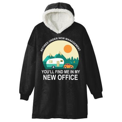 Retired Under New Management You'll Find Me In My New Office Hooded Wearable Blanket