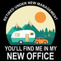 Retired Under New Management You'll Find Me In My New Office Button