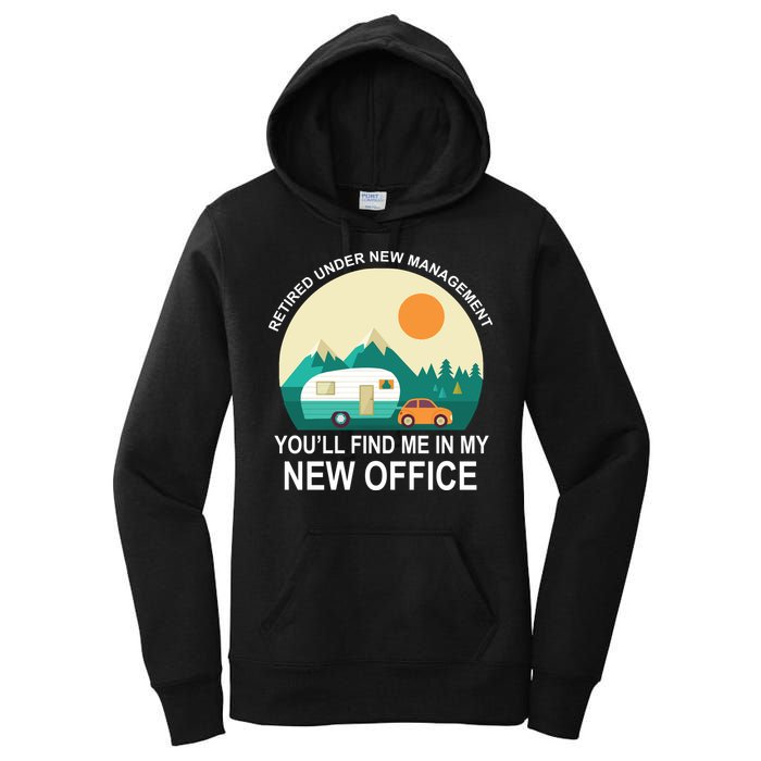 Retired Under New Management You'll Find Me In My New Office Women's Pullover Hoodie