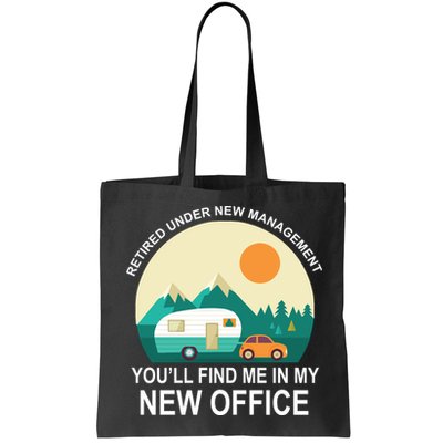 Retired Under New Management You'll Find Me In My New Office Bag