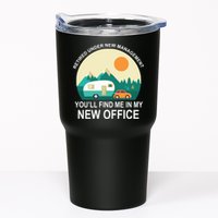 Retired Under New Management You'll Find Me In My New Office Tumbler