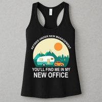 Retired Under New Management You'll Find Me In My New Office Womens Tank Top