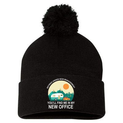 Retired Under New Management You'll Find Me In My New Office Pom Pom 12in Knit Beanie
