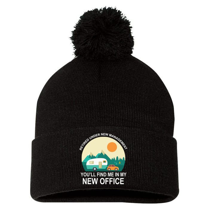 Retired Under New Management You'll Find Me In My New Office Pom Pom 12in Knit Beanie