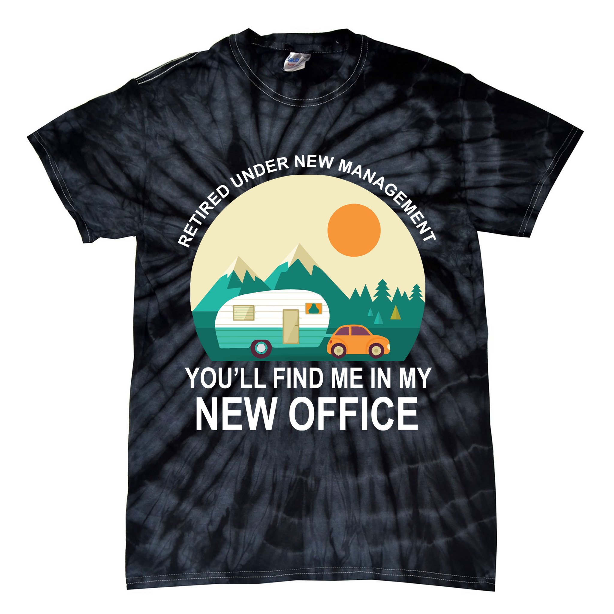 Retired Under New Management You'll Find Me In My New Office Tie-Dye T-Shirt