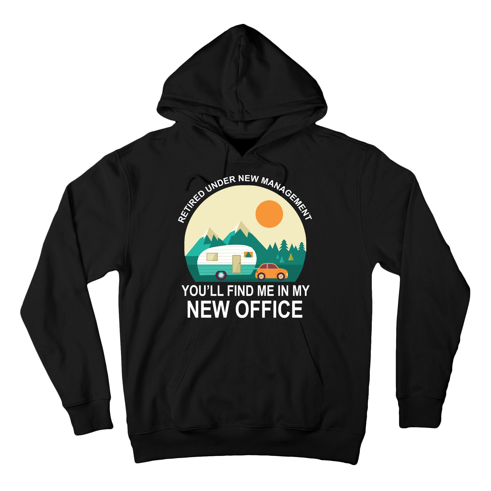 Retired Under New Management You'll Find Me In My New Office Tall Hoodie