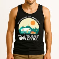 Retired Under New Management You'll Find Me In My New Office Tank Top