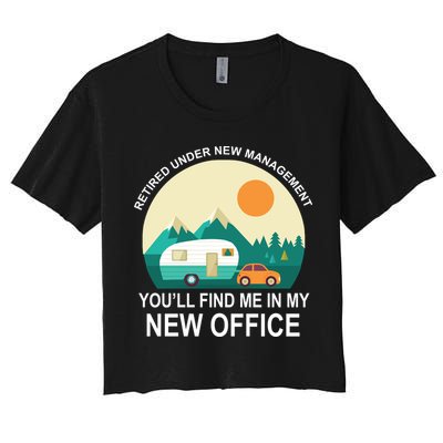Retired Under New Management You'll Find Me In My New Office Crop Top