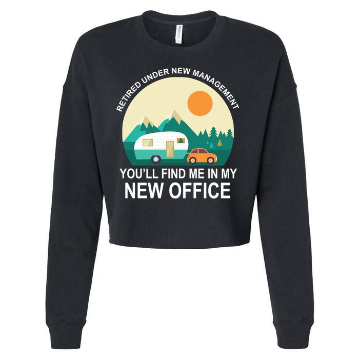 Retired Under New Management You'll Find Me In My New Office Cropped Pullover Crew