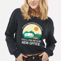 Retired Under New Management You'll Find Me In My New Office Cropped Pullover Crew