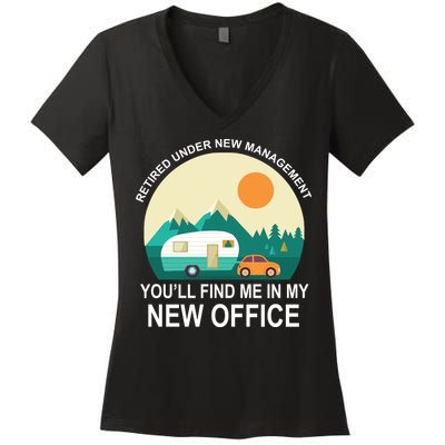 Retired Under New Management You'll Find Me In My New Office Women's V-Neck T-Shirt