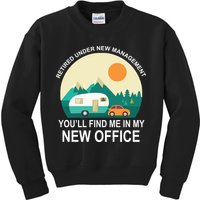 Retired Under New Management You'll Find Me In My New Office Kids Sweatshirt