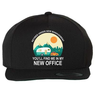 Retired Under New Management You'll Find Me In My New Office Wool Snapback Cap