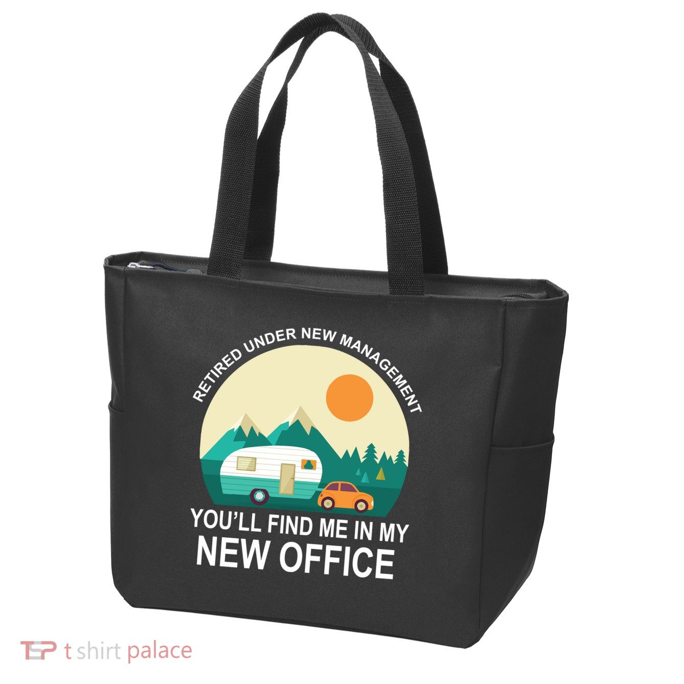 Retired Under New Management You'll Find Me In My New Office Zip Tote Bag
