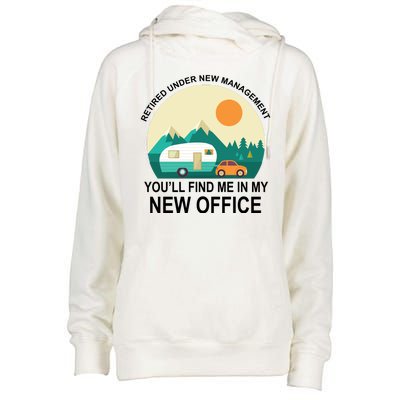 Retired Under New Management You'll Find Me In My New Office Womens Funnel Neck Pullover Hood